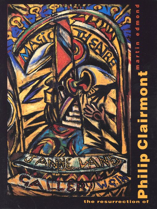 Title details for The Resurrection of Philip Clairmont by Martin Edmond - Available